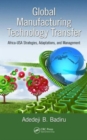 Image for Global manufacturing technology transfer  : Africa-USA strategies, adaptations, and management