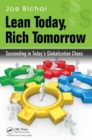 Image for Lean today, rich tomorrow  : succeeding in today&#39;s globalization chaos