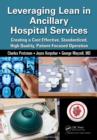 Image for Leveraging lean in ancillary hospital services: creating a cost effective, standardized, high quality, patient-focused operation