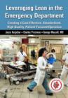 Image for Leveraging lean in the emergency department: creating a cost effective, standardized, high quality, patient-focused operation