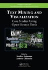 Image for Text mining and visualization  : case studies using open-source tools