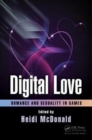 Image for Digital love  : romance and sexuality in games