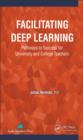 Image for Facilitating deep learning: pathways to success for university and college teachers