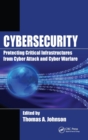 Image for Cybersecurity  : protecting critical infrastructures from cyber attack and cyber warfare