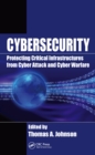 Image for Cybersecurity: protecting critical infrastructures from cyber attack and cyber warfare