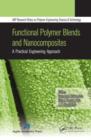Image for Functional polymer blends and nanocomposites: a practical engineering approach