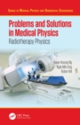 Image for Problems and Solutions in Medical Physics. Radiotherapy Physics