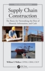 Image for Supply chain construction  : the basics for networking the flow of material, information, and cash