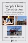 Image for Supply chain construction: the basics for networking the flow of material, information, and cash