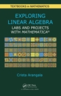 Image for Exploring linear algebra: labs and projects with Mathematica