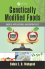 Image for Genetically modified foods: basics, applications, and controversy
