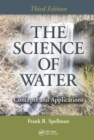 Image for The science of water: concepts &amp; applications