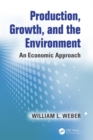 Image for Production, growth, and the environment: an economic approach