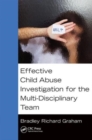 Image for Effective Child Abuse Investigation for the Multi-Disciplinary Team