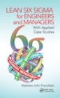 Image for Lean Six Sigma for engineers and managers  : with applied case studies