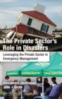 Image for The private sector&#39;s role in disasters  : leveraging the private sector in emergency management
