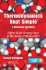 Image for Thermodynamics kept simple - a molecular approach: what is the driving force in the world of molecules?