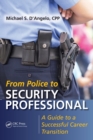 Image for From police to security professional  : a guide to a successful career transition