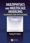 Image for Multiphysics and multiscale modeling  : techniques and applications