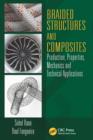 Image for Braided structures and composites: production, properties, mechanics, and technical applications