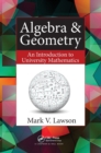 Image for Algebra &amp; geometry  : an introduction to university mathematics