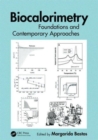 Image for Biocalorimetry  : foundations and contemporary approaches