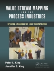 Image for Value stream mapping for the process industries: creating a roadmap for lean transformation