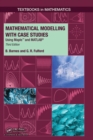 Image for Mathematical modelling with case studies  : using Maple and MATLAB
