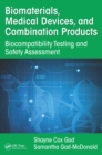 Image for Biomaterials, medical devices, and combination products: biocompatibility testing and safety assessment