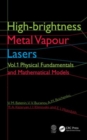 Image for High brightness metal vapor lasers  : physical fundamentals and mathematical models