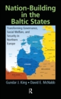 Image for Nation-building in the Baltic states: transforming governance, social welfare, and security in Northern Europe