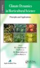 Image for Climate dynamics in horticultural science.: (The principles and applications in horticultural science)