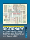 Image for Dictionary of 21st Century Energy Technologies, Financing and Sustainability