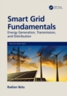 Image for Smart grid fundamentals  : energy generation, transmission, and distribution