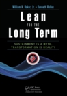 Image for Lean for the long term  : sustainment is a myth, transformation is reality