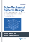 Image for Opto-mechanical systems design.: (Design and analysis of large mirrors and structures)