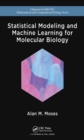 Image for Statistical modeling and machine learning for molecular biology