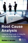 Image for Root cause analysis  : a step-by-step guide to using the right tool at the right time