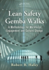 Image for Lean safety gemba walks: a methodology for workforce engagement and culture change