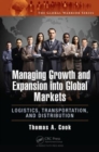 Image for Managing growth and expansion into global markets  : logistics, transportation, and distribution