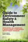 Image for Guide to environment safety and health management  : developing, implementing, and maintaining a continuous improvement program