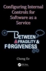 Image for Configuring Internal Controls for Software as a Service : Between Fragility and Forgiveness