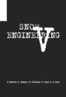 Image for Snow Engineering V: Proceedings of the Fifth International Conference on Snow Engineering, 5-8 July 2004, Davos, Switzerland