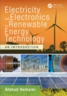 Image for Electricity and electronics for renewable energy technology: an introduction