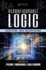 Image for Reconfigurable logic  : architecture, tools, and applications