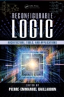 Image for Reconfigurable logic: architecture, tools, and applications