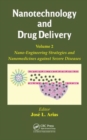 Image for Nanotechnology and drug delivery  : nano-engineering strategies and nanomedicines against severe diseases