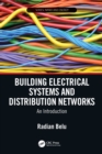 Image for Building electrical systems and distribution networks: an introduction