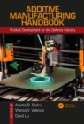 Image for Additive manufacturing handbook: product development for the defense industry