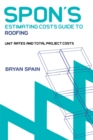 Image for Spon&#39;s estimating costs guide to roofing: unit rates and project costs